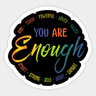 You Are Enough Sticker